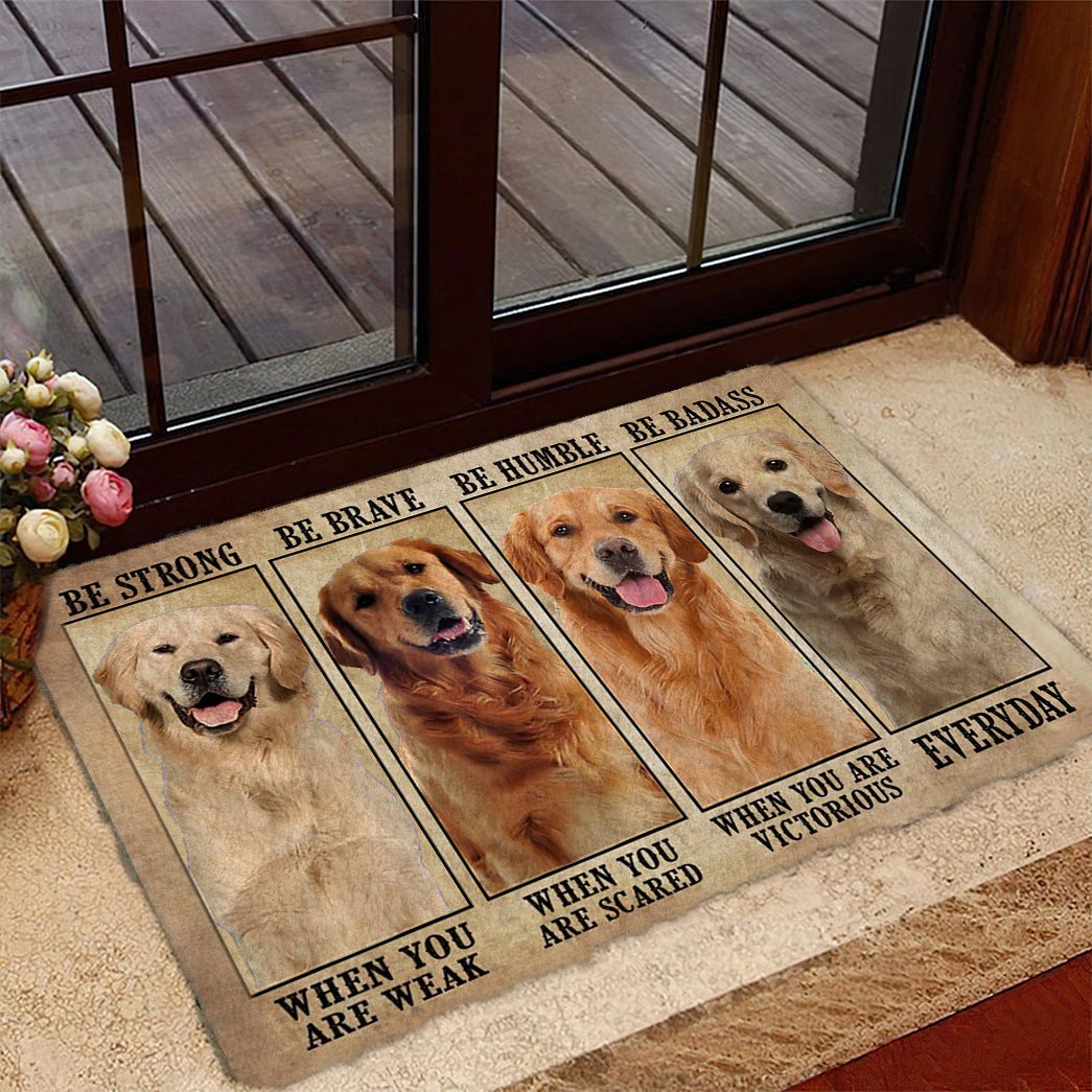 Golden Retriever Be Strong Be Brave Be Humble Be Badass Doormat