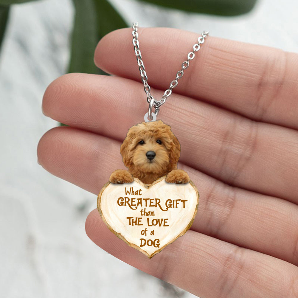 Goldendoodle  -What Greater Gift Than The Love Of Dog Stainless Steel Necklace
