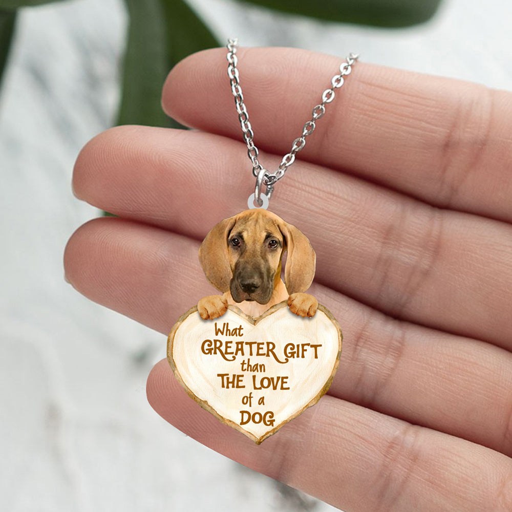 Great Dane -What Greater Gift Than The Love Of Dog Stainless Steel Necklace