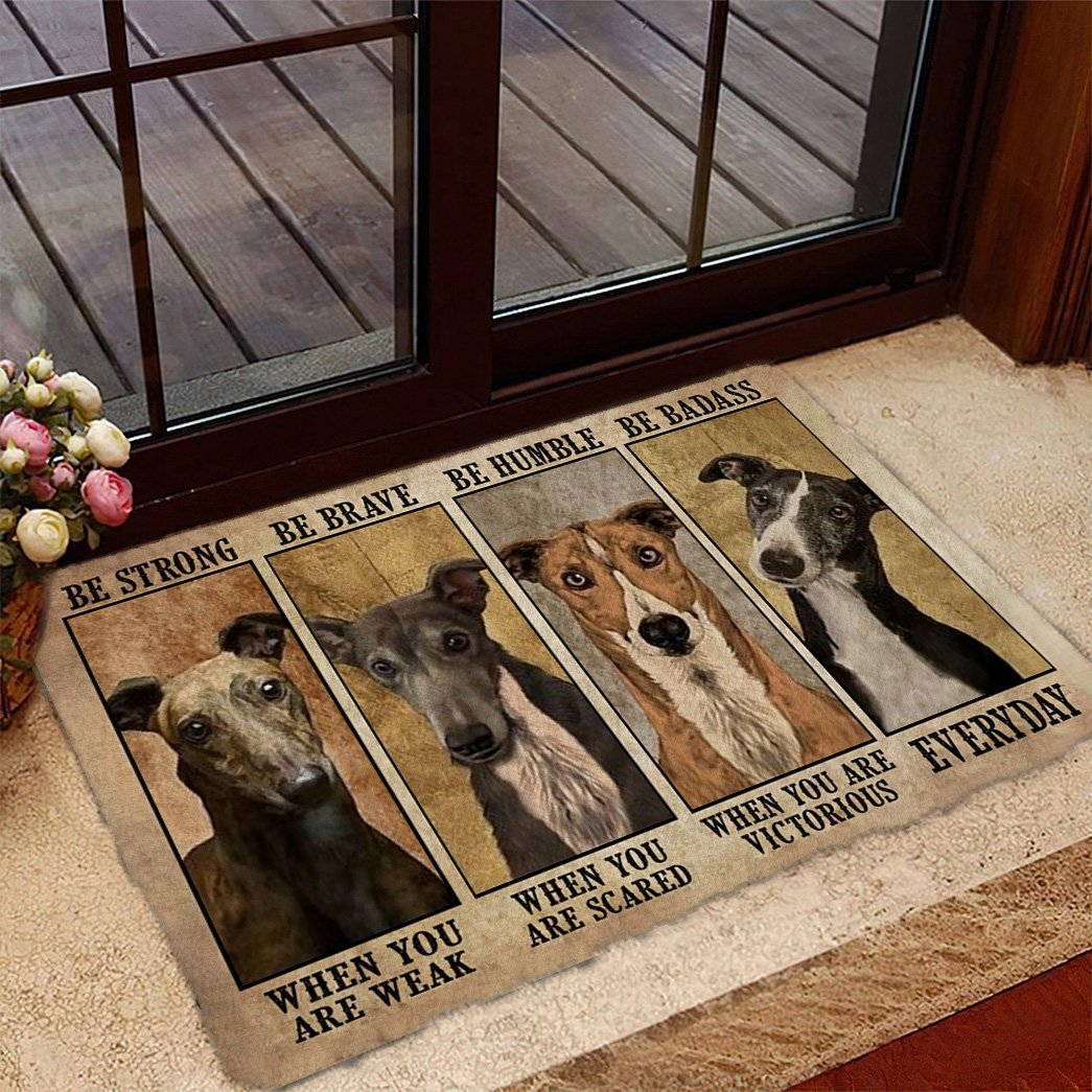 Greyhound Be Strong Be Brave Be Humble Be Badass Doormat