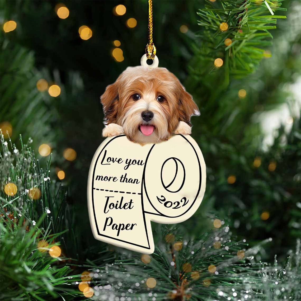 Havanese Love You More Than Toilet Paper 2022 Hanging Ornament