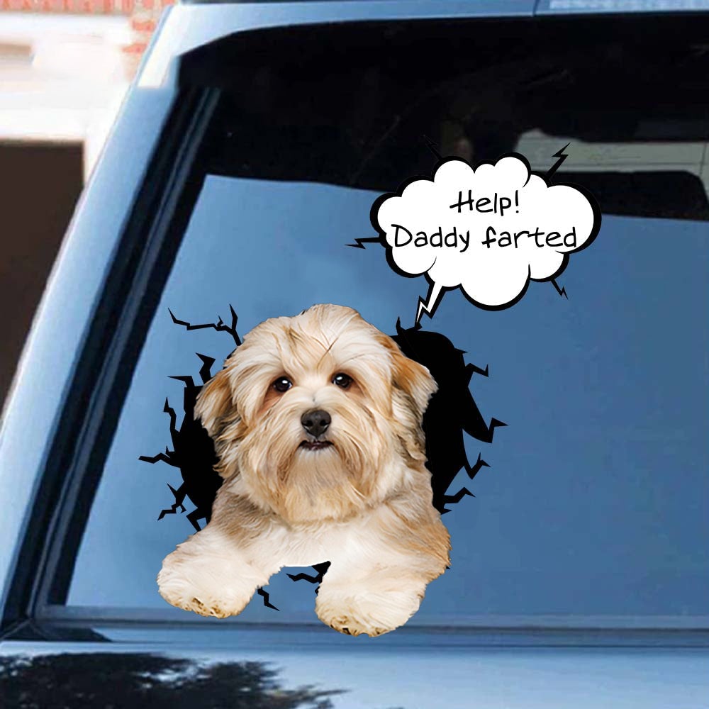 Help! Daddy Farted Havanese Car/ Door/ Fridge/ Laptop Sticker