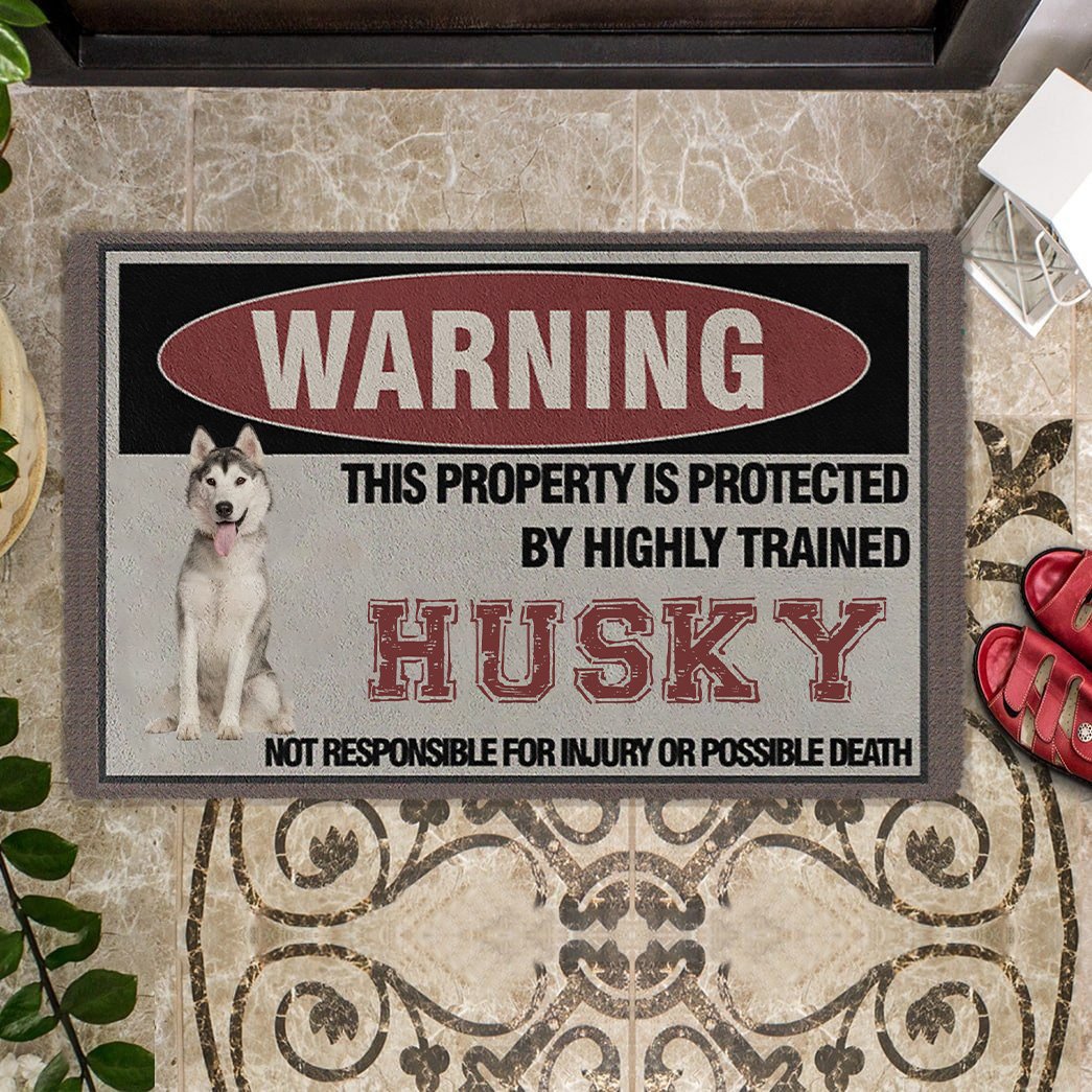 THIS PROPERTY IS PROTECTED BY HIGHLY TRAINED Husky Doormat