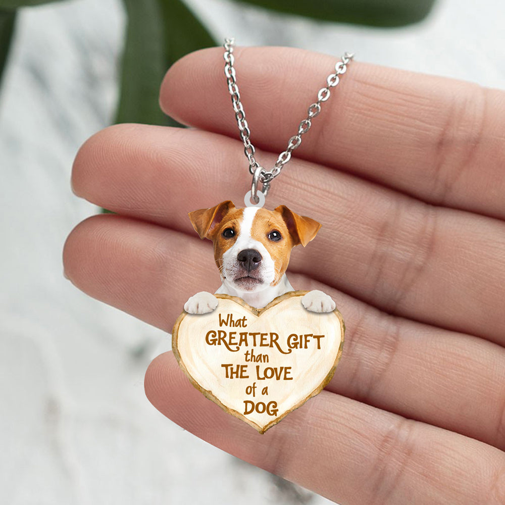 Jack Russell Terrier -What Greater Gift Than The Love Of Dog Stainless Steel Necklace