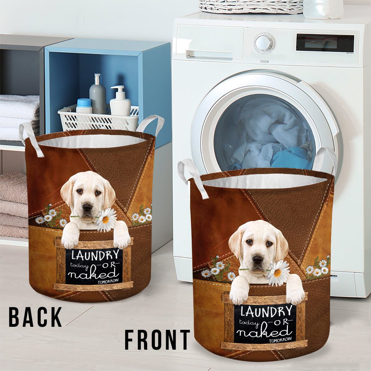 Labrador Retriever08 Laundry Today Or Naked Tomorrow Laundry Basket