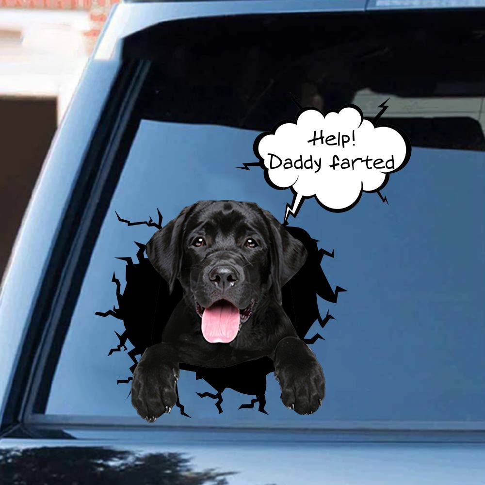 Help! Daddy Farted Labrador Retriever 2 Car/ Door/ Fridge/ Laptop Sticker