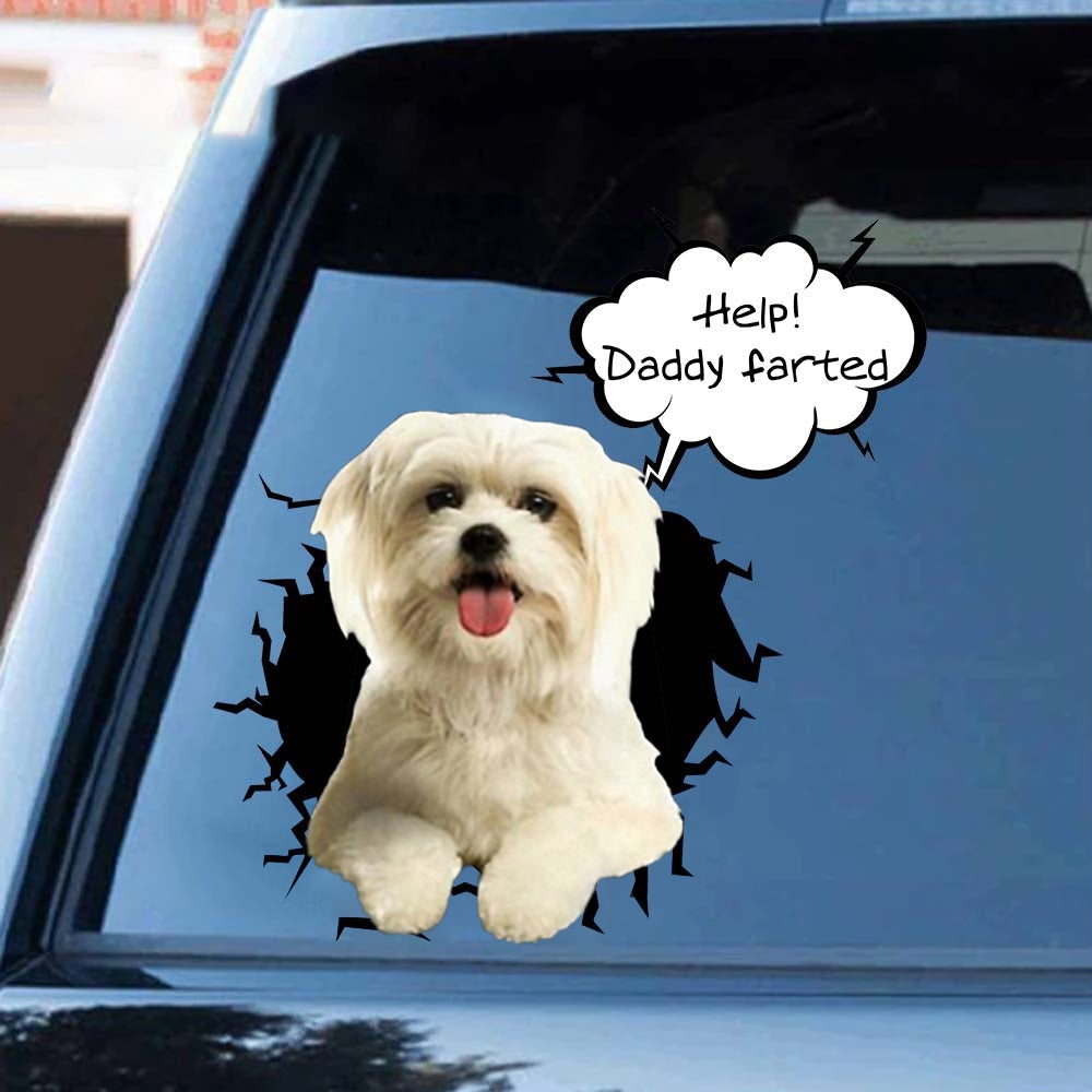 Help! Daddy Farted Maltese Car/ Door/ Fridge/ Laptop Sticker