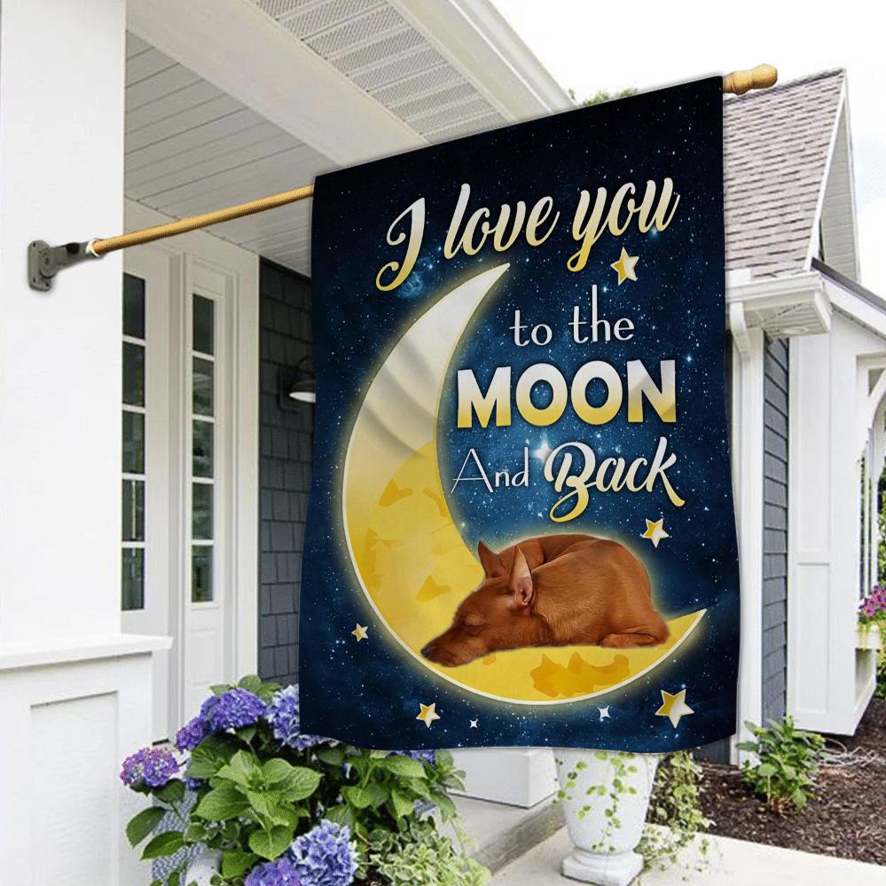 Miniature Pinscher I Love You To The Moon And Back Garden Flag
