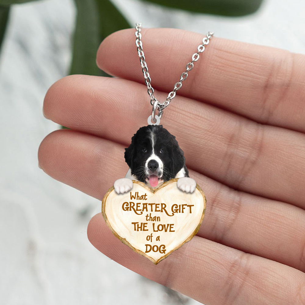Newfoundland -What Greater Gift Than The Love Of Dog Stainless Steel Necklace