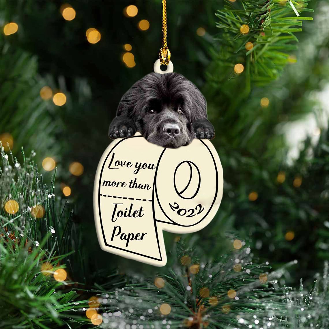 Newfoundland Love You More Than Toilet Paper 2022 Hanging Ornament