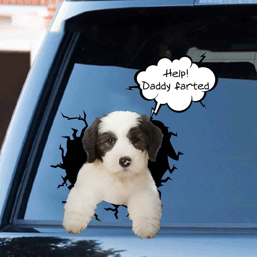 Help! Daddy Farted Old English Sheepdog Car/ Door/ Fridge/ Laptop Sticker