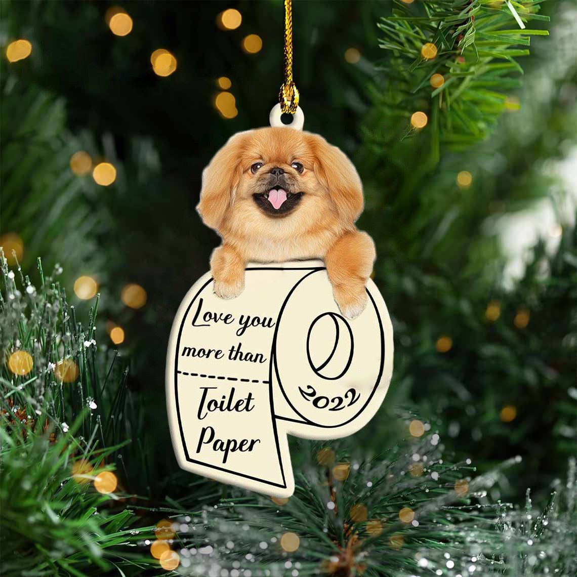 Pekingese Love You More Than Toilet Paper 2022 Hanging Ornament