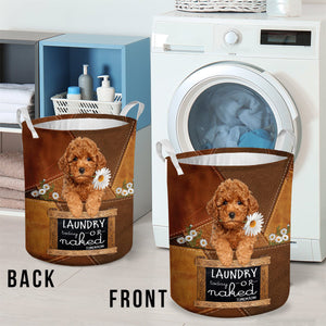 Poodle06 Laundry Today Or Naked Tomorrow Laundry Basket