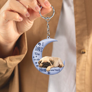 Pug I Love You To The Moon And Back Flat Acrylic Keychain