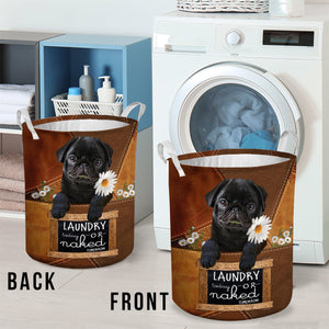 Pug 2 Laundry Today Or Naked Tomorrow Laundry Basket