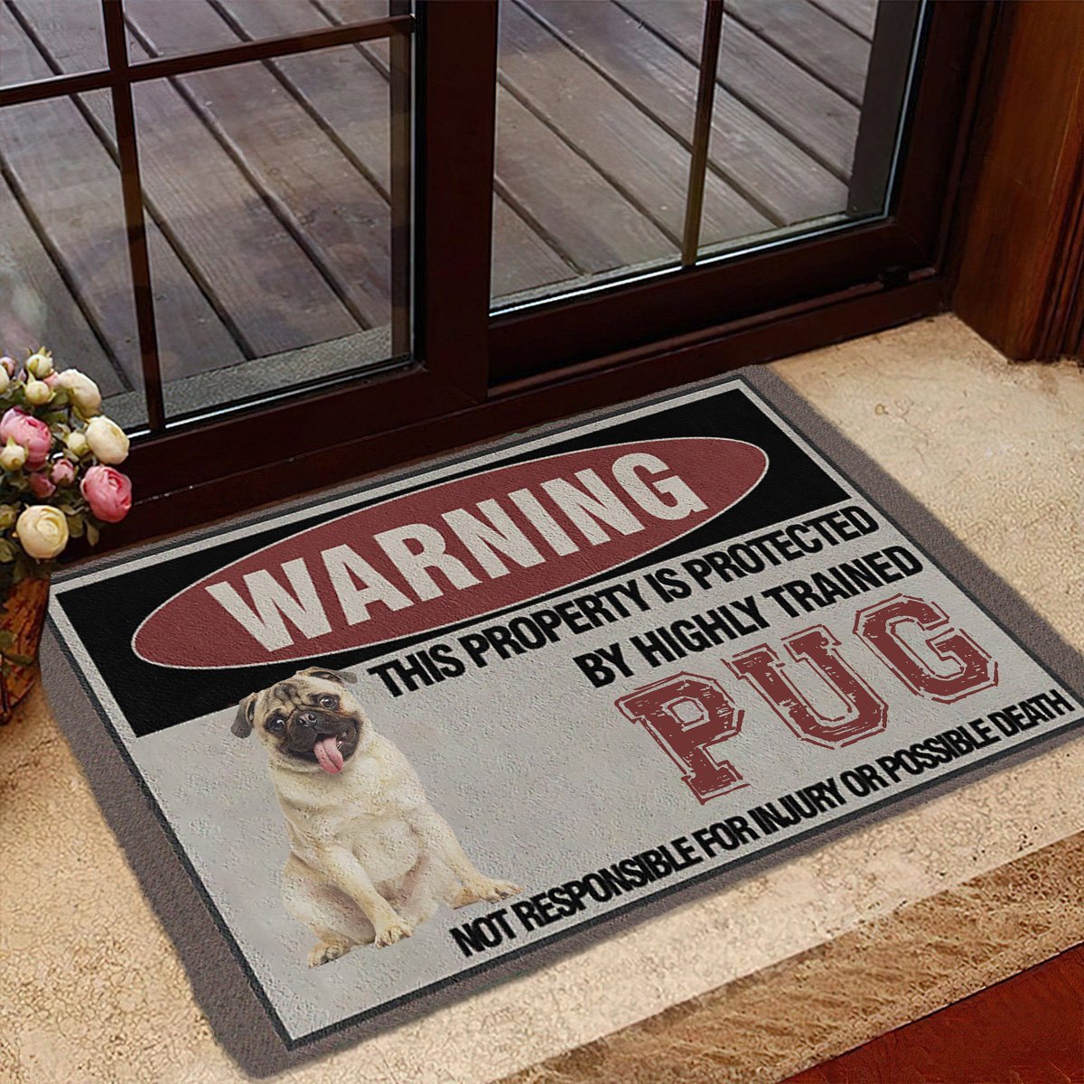 THIS PROPERTY IS PROTECTED BY HIGHLY TRAINED Pug Doormat