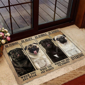 Pug Be Strong Be Brave Be Humble Be Badass Doormat