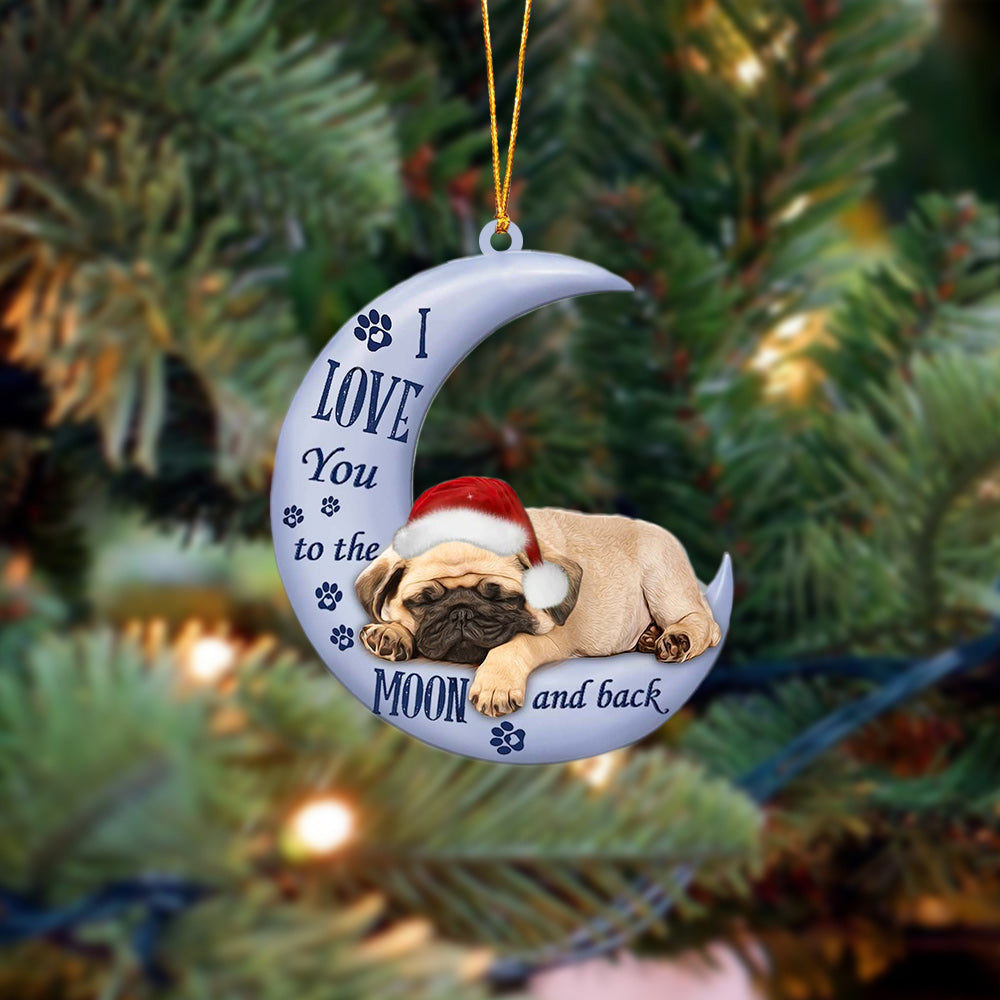 Pug I Love You To The Moon And Back Christmas Ornament