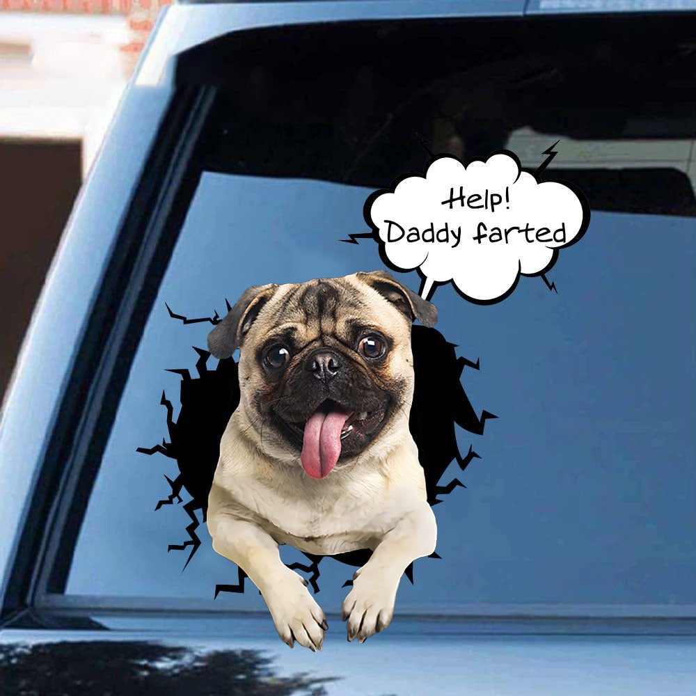 Help! Daddy Farted Pug Car/ Door/ Fridge/ Laptop Sticker