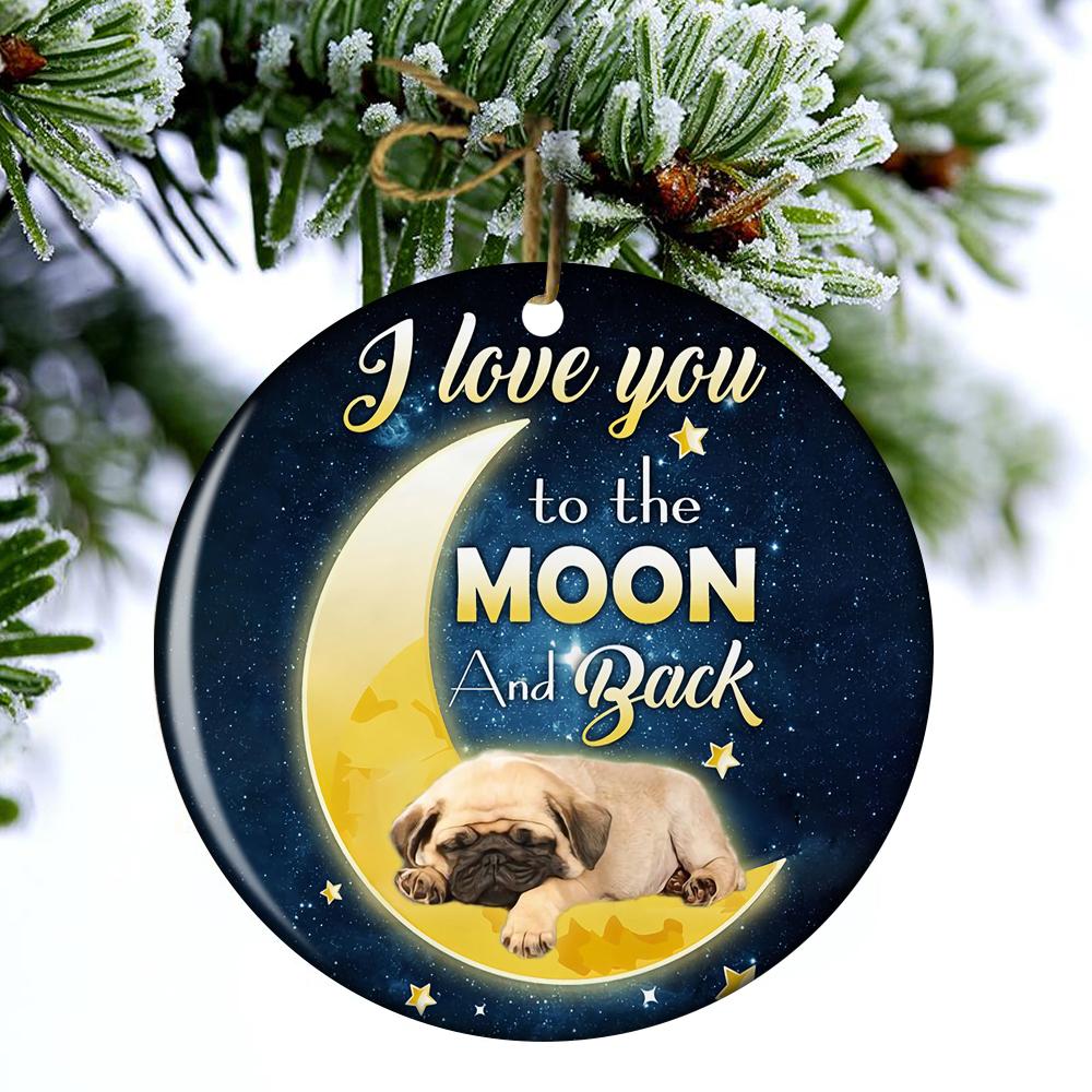 Pug I Love You To The Moon And Back Porcelain/Ceramic Ornament