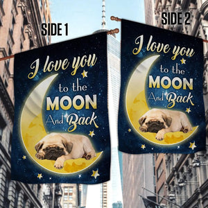 Pug I Love You To The Moon And Back Garden Flag