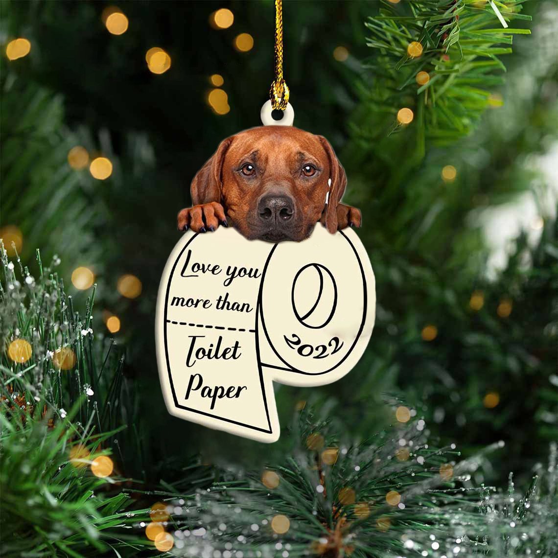 Rhodesian Ridgeback Love You More Than Toilet Paper 2022 Hanging Ornament