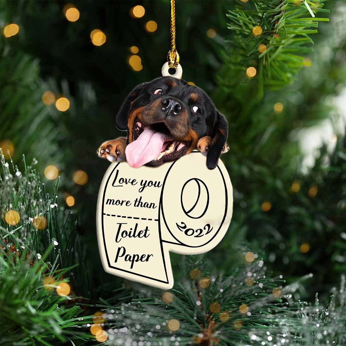 Rottweiler Love You More Than Toilet Paper 2022 Hanging Ornament