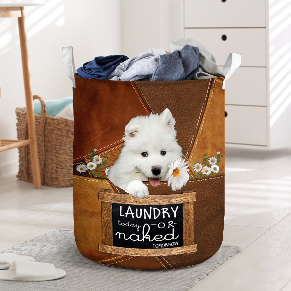 Samoyed- Laundry Today Or Naked Tomorrow Laundry Basket