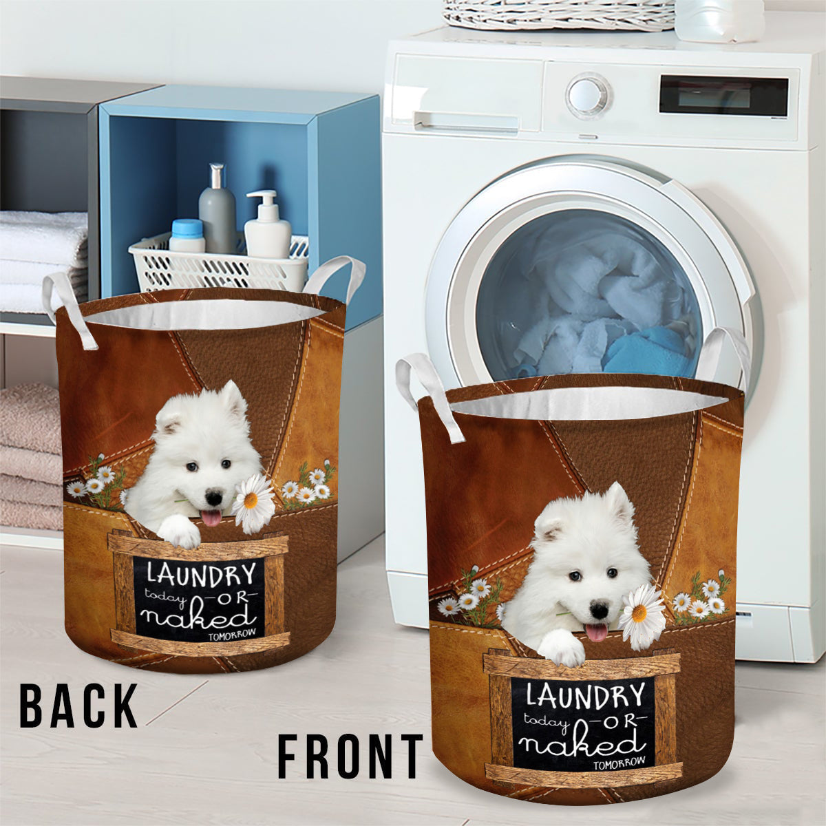 Samoyed- Laundry Today Or Naked Tomorrow Laundry Basket