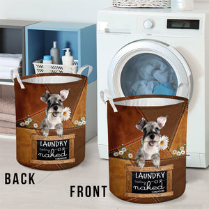 Schnauzer Laundry Today Or Naked Tomorrow Laundry Basket