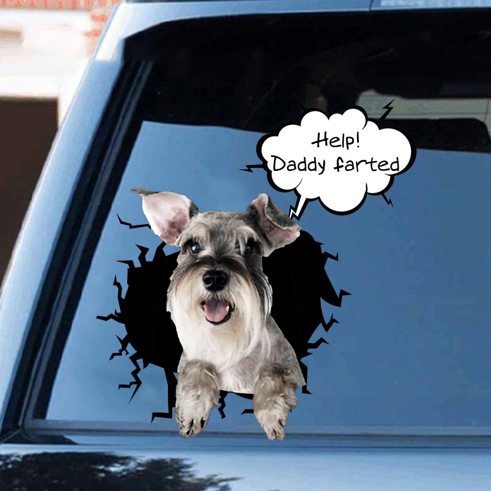 Help! Daddy Farted Schnauzer 2 Car/ Door/ Fridge/ Laptop Sticker
