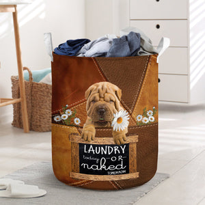Shar Pei  Laundry Today Or Naked Tomorrow Laundry Basket