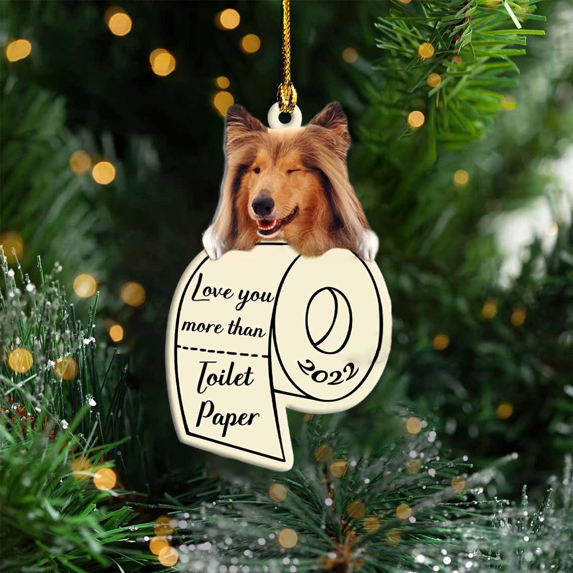 Shetland Sheepdog Love You More Than Toilet Paper 2022 Hanging Ornament