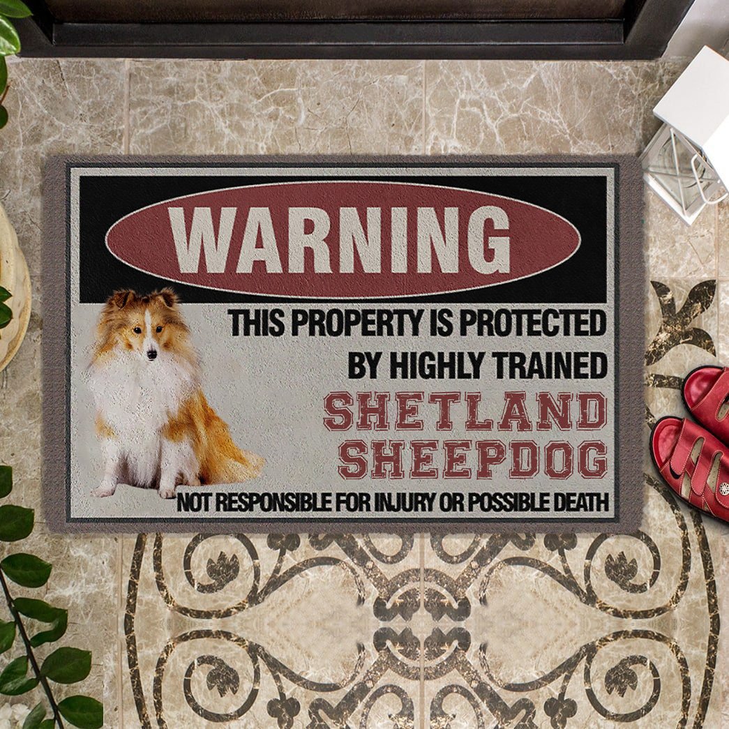 THIS PROPERTY IS PROTECTED BY HIGHLY TRAINED Shetland Sheepdog Doormat