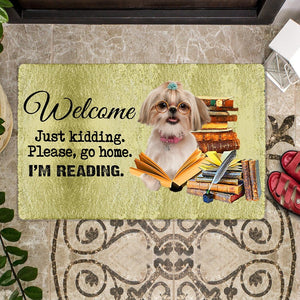 Shih Tzu Doormat-Welcome.Just kidding. Please, go home. I'm Reading.