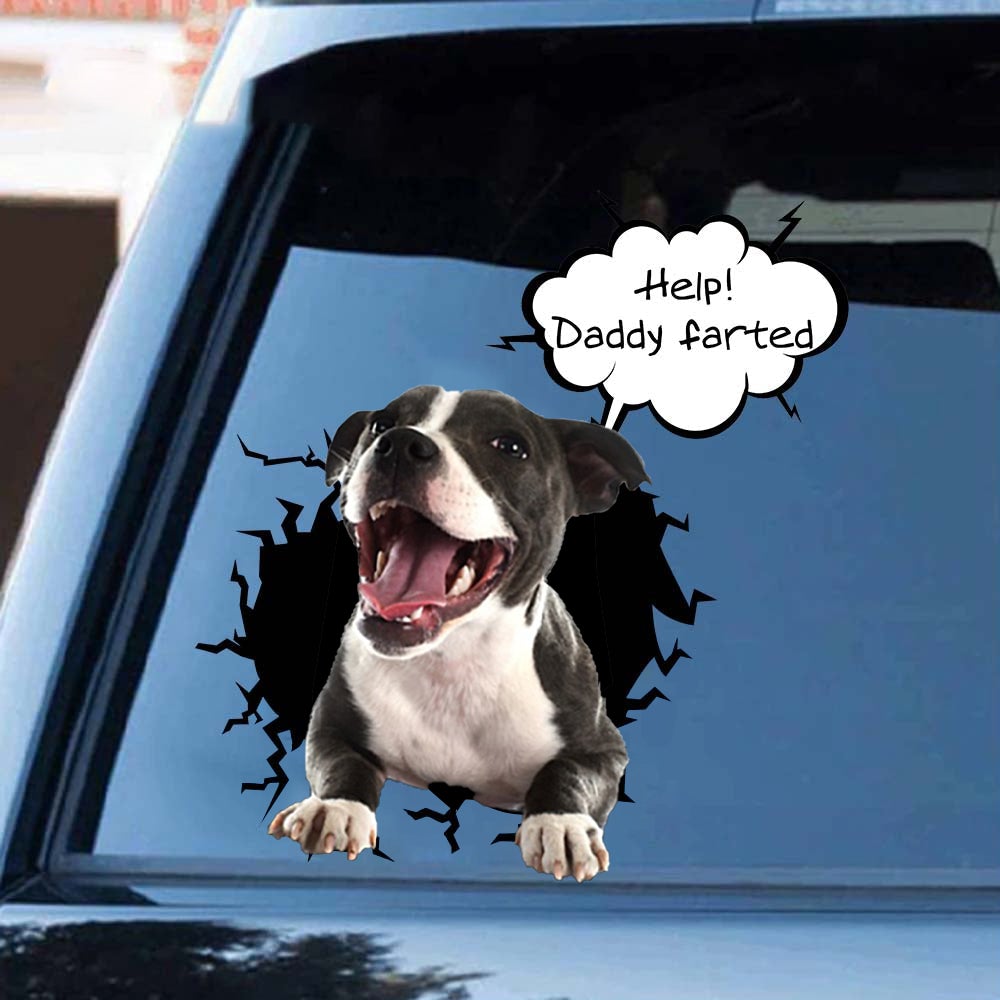 Help! Daddy Farted Staffordshire Bull Terrier 2 Car/ Door/ Fridge/ Laptop Sticker