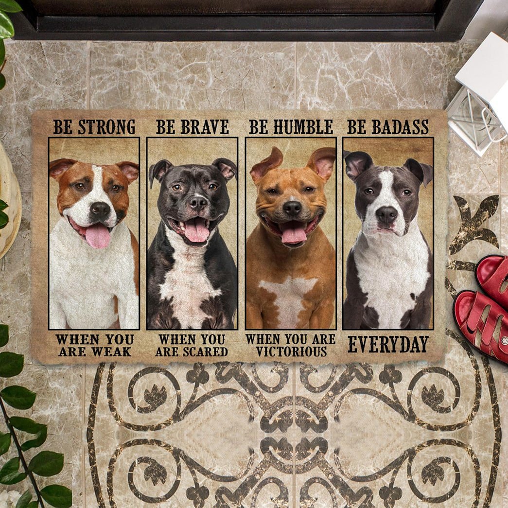 Staffordshire Bull Terrier Be Strong Be Brave Be Humble Be Badass Doormat