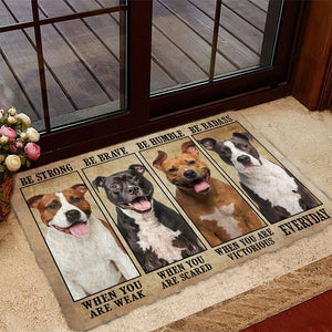 Staffordshire Bull Terrier Be Strong Be Brave Be Humble Be Badass Doormat