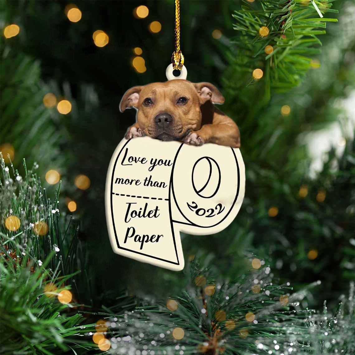 Staffordshire Bull Terrier Love You More Than Toilet Paper 2022 Hanging Ornament