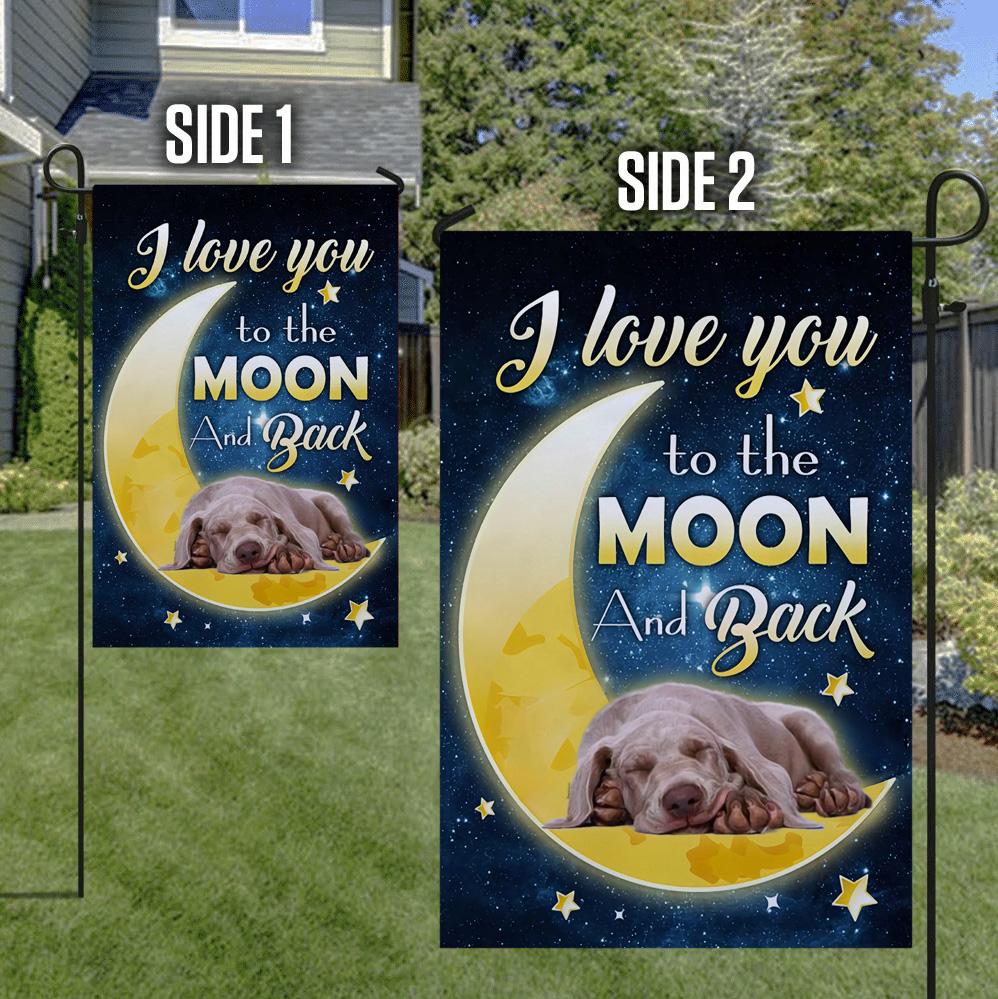Weimaraner I Love You To The Moon And Back Garden Flag