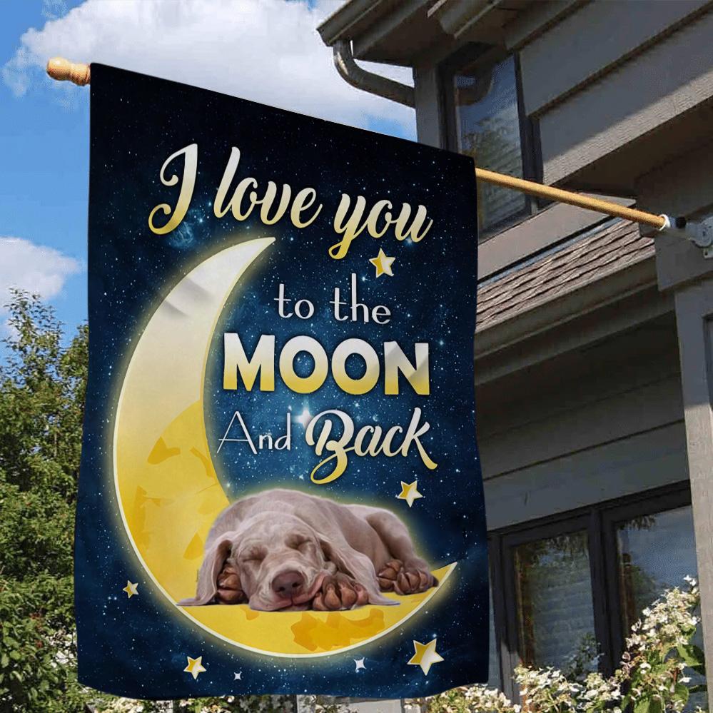 Weimaraner I Love You To The Moon And Back Garden Flag