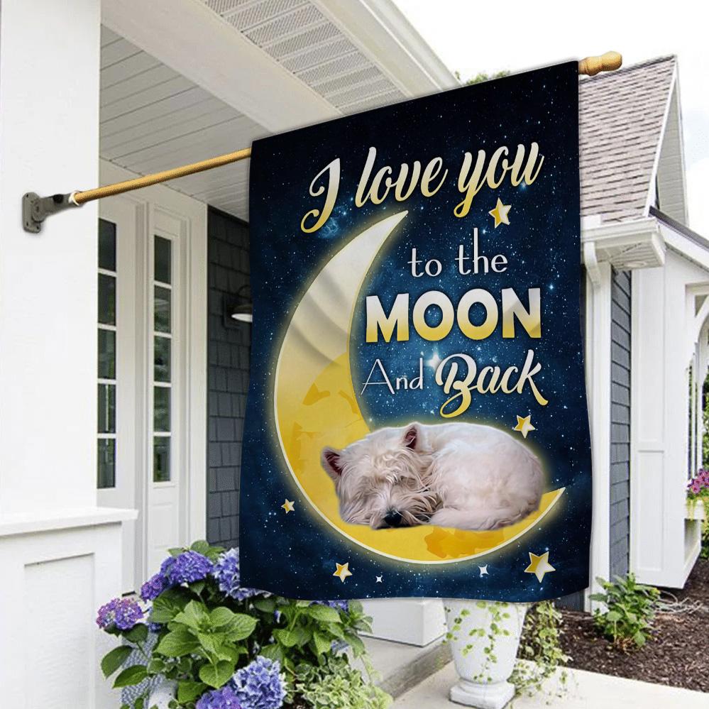West Highland White Terrier I Love You To The Moon And Back Garden Flag