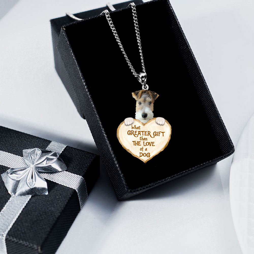 Wire Fox Terrier -What Greater Gift Than The Love Of Dog Stainless Steel Necklace