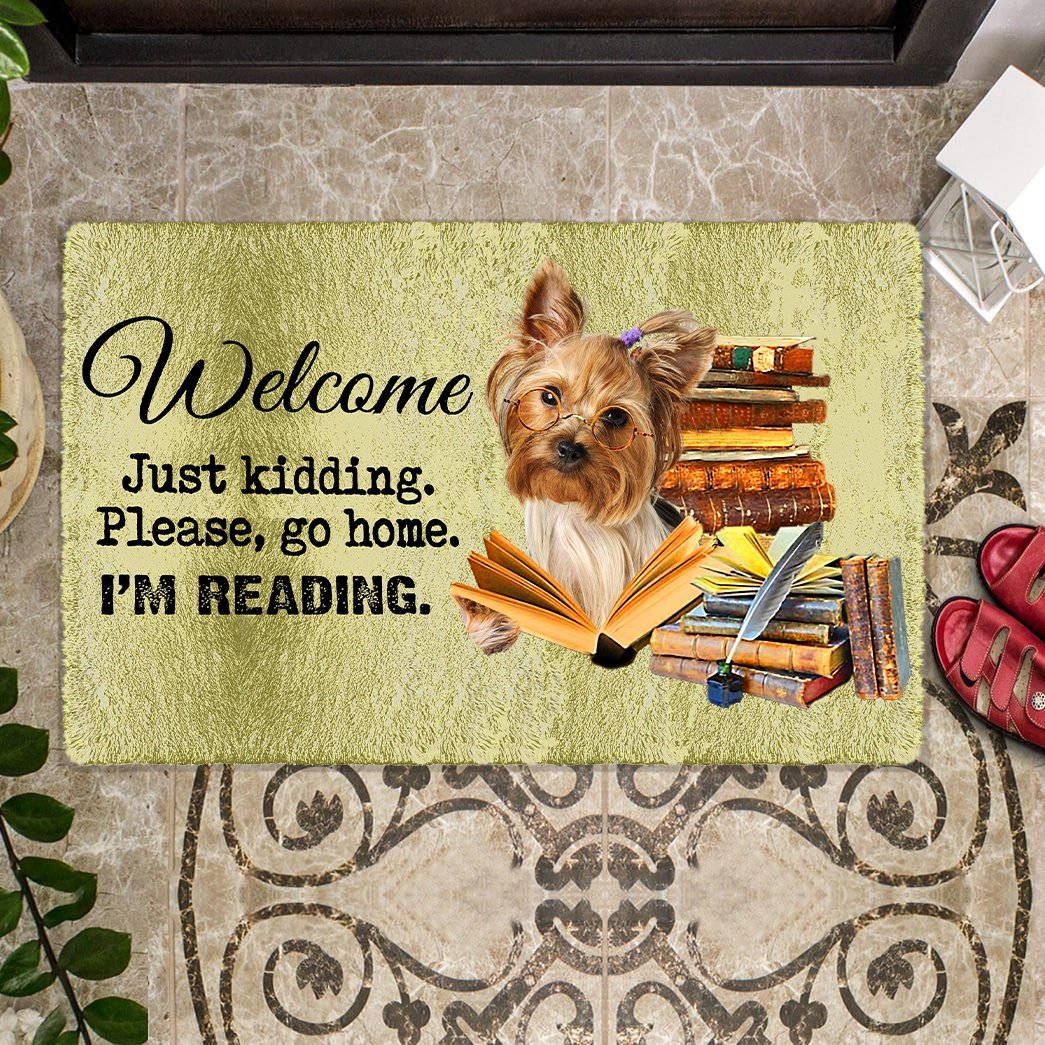 Yorkshire Terrier- Doormat-Welcome.Just kidding. Please, go home. I'm Reading.