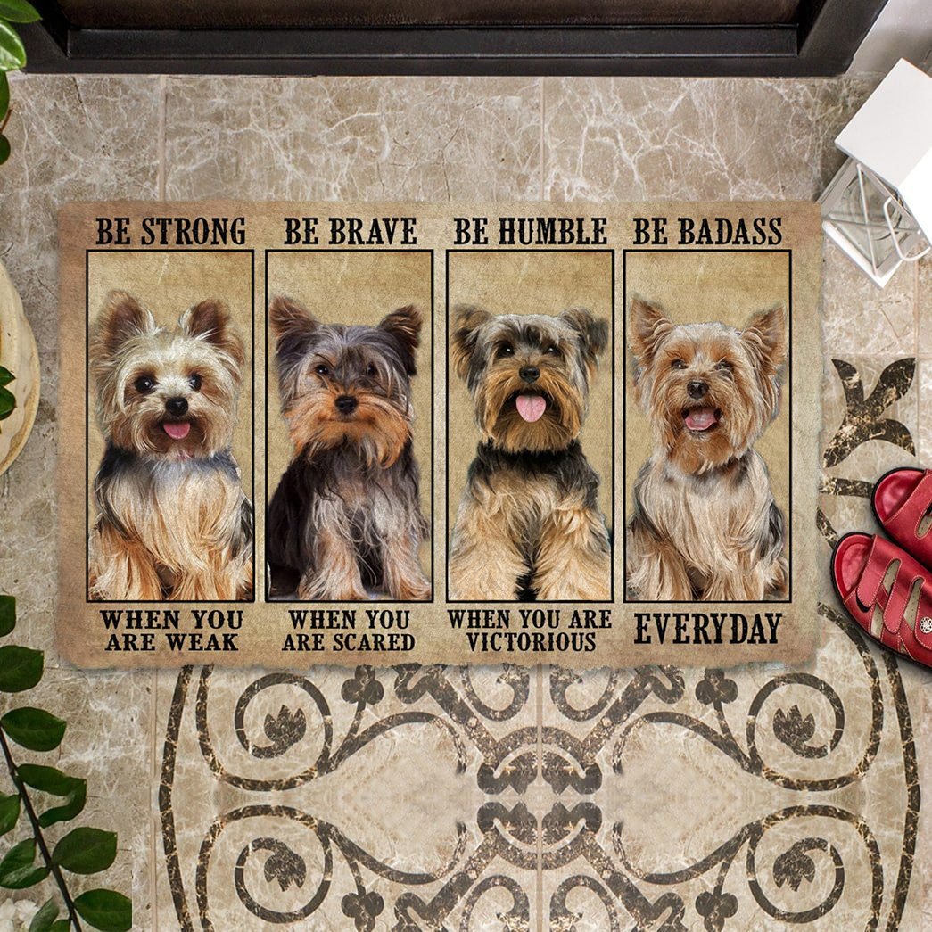 Yorkshire Terrier Be Strong Be Brave Be Humble Be Badass Doormat