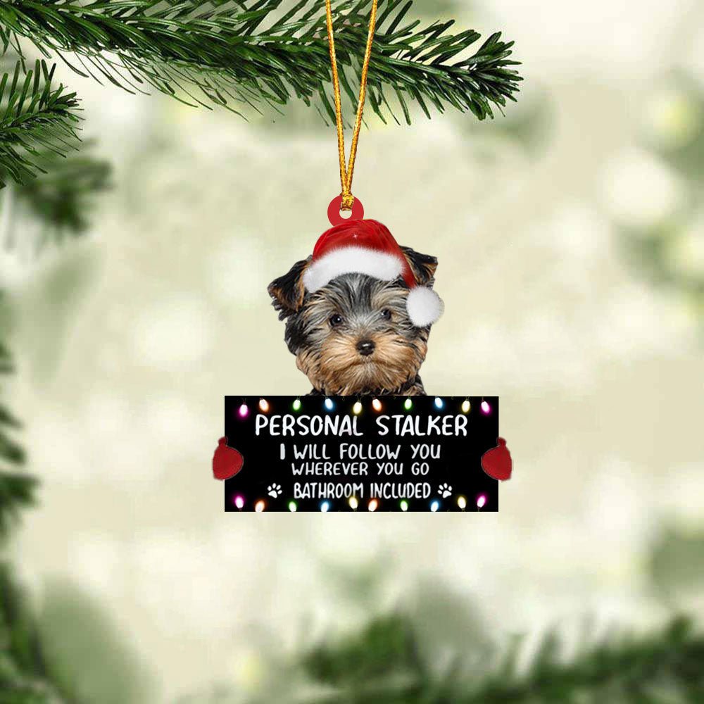 Yorkshire Terrier Personal Stalker Christmas Hanging Ornament