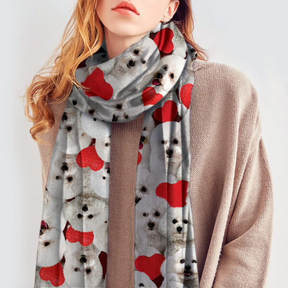 You Will Have A Bunch Of Bichon Frises - Scarf V1