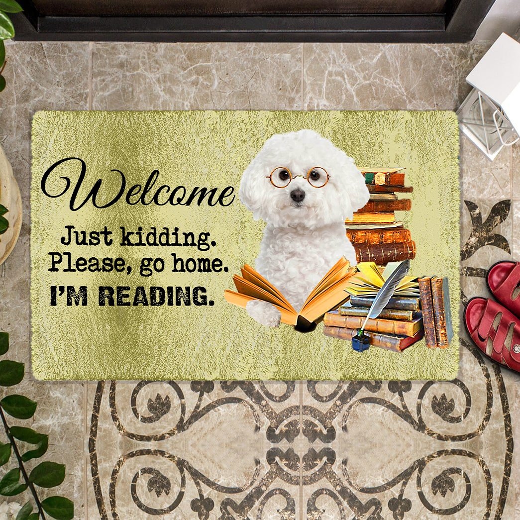 bichon frise Doormat-Welcome.Just kidding. Please, go home. I'm Reading.