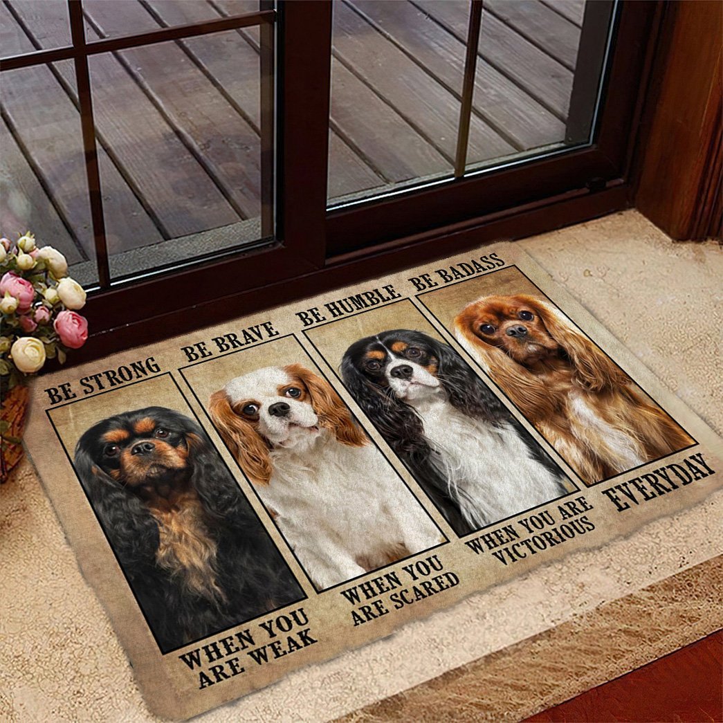 Cavalier King Charles Spaniel Be Strong Be Brave Be Humble Be Badass Doormat