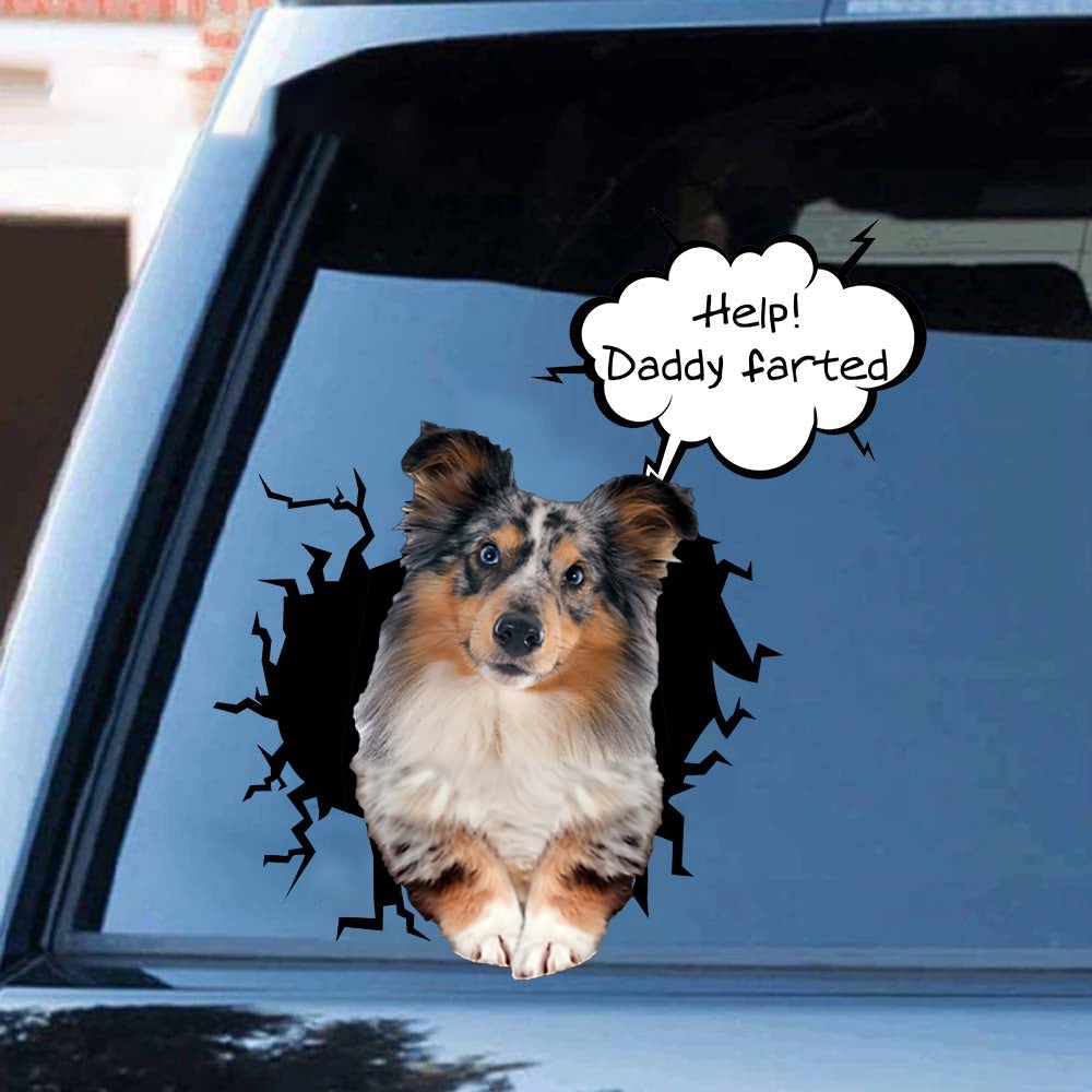 Help! Daddy Farted Shetland Sheepdog Car/ Door/ Fridge/ Laptop Sticker